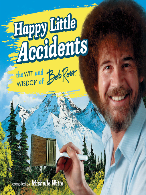 Title details for Happy Little Accidents by Bob Ross - Available